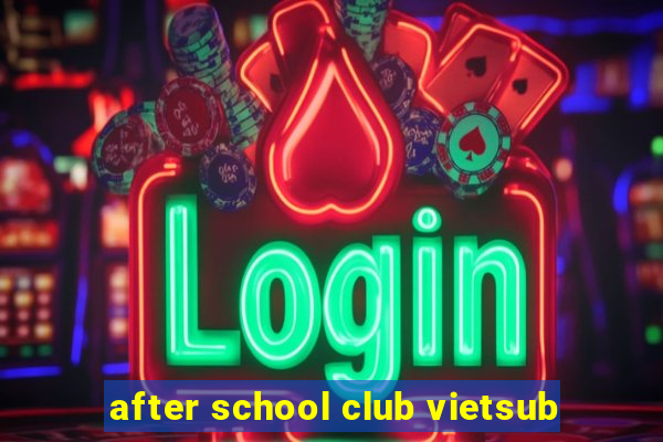 after school club vietsub