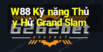 W88 Kỹ năng Thủy Hử Grand Slam