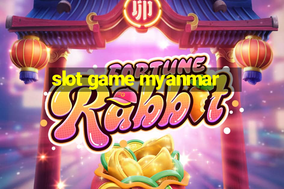 slot game myanmar