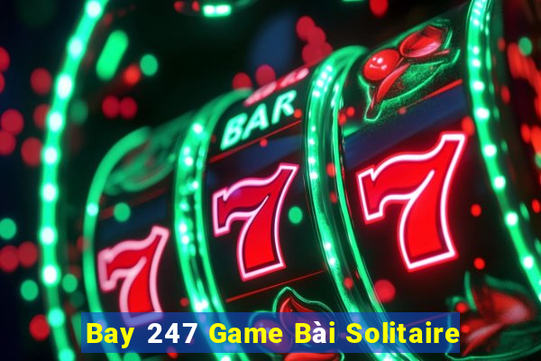 Bay 247 Game Bài Solitaire