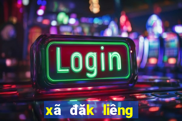 xã đăk liêng huyện lăk