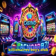 billionaires boys club