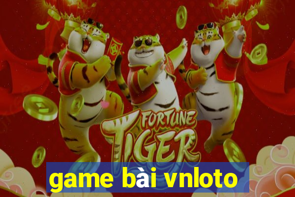 game bài vnloto