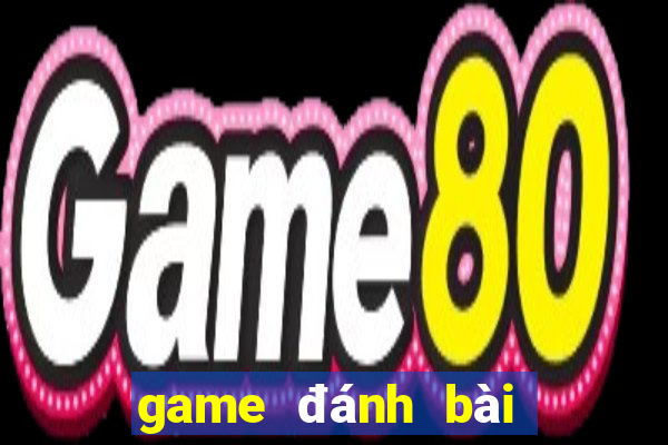 game đánh bài đổi thẻ uy tín