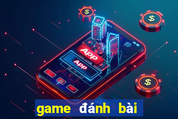 game đánh bài đổi thẻ uy tín