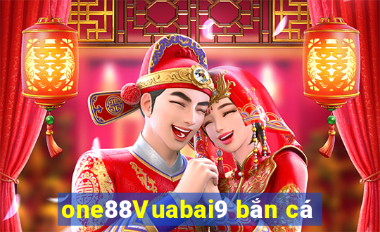 one88Vuabai9 bắn cá