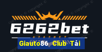 Giauto86 Club Tải Game Bài B52