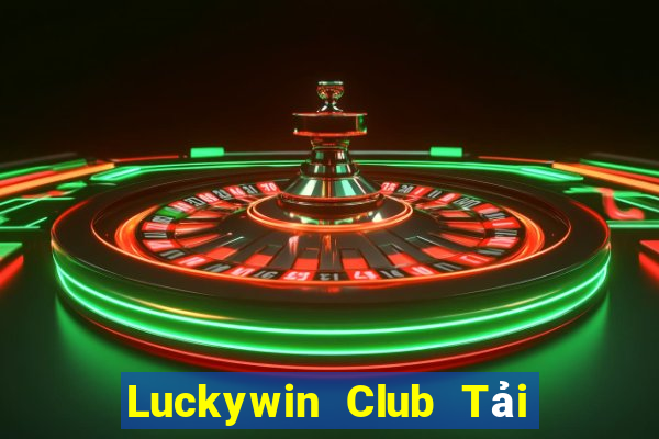 Luckywin Club Tải Game Bài Nhất Vip