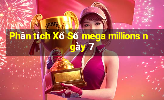 Phân tích Xổ Số mega millions ngày 7