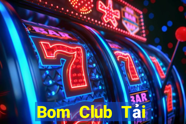 Bom Club Tải Game Bài B52