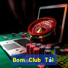 Bom Club Tải Game Bài B52