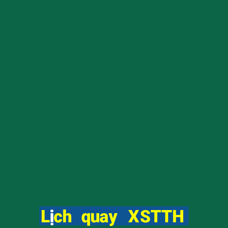 Lịch quay XSTTH ngày 14