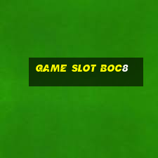 Game Slot Boc8