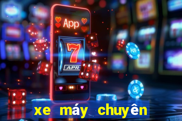 xe máy chuyên dùng là gì