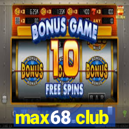 max68 club