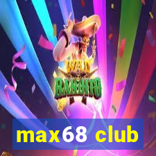 max68 club