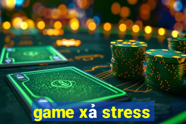 game xả stress