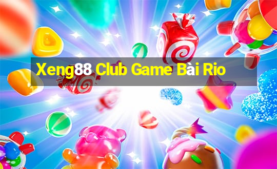 Xeng88 Club Game Bài Rio