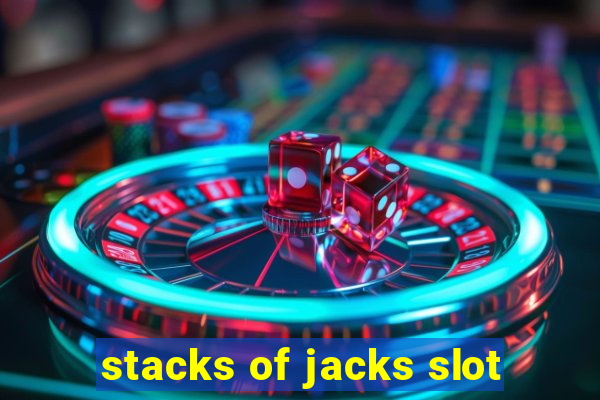 stacks of jacks slot