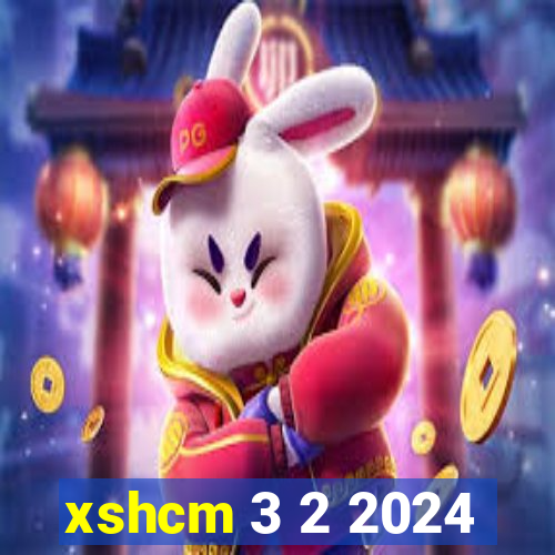 xshcm 3 2 2024