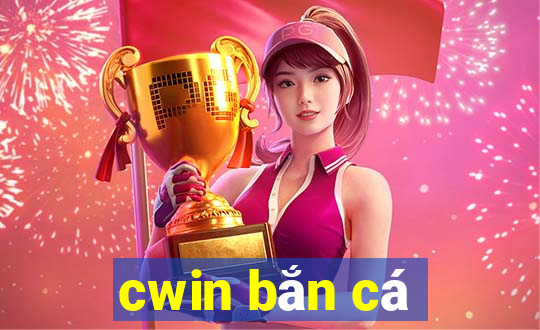 cwin bắn cá