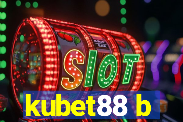 kubet88 b