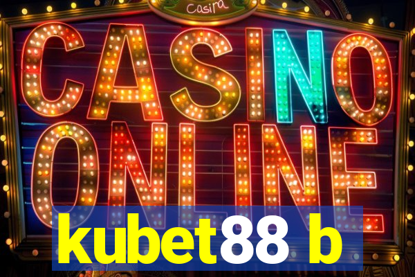 kubet88 b