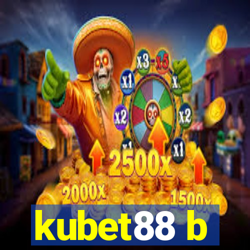 kubet88 b