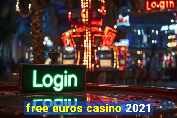 free euros casino 2021