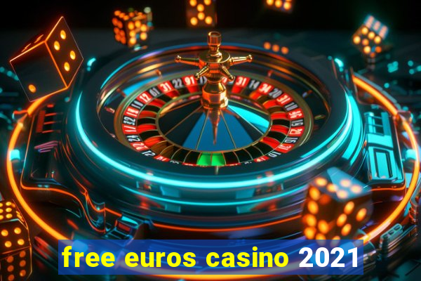 free euros casino 2021