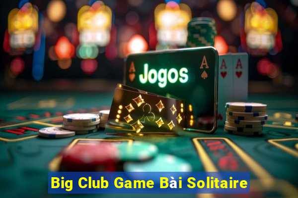 Big Club Game Bài Solitaire