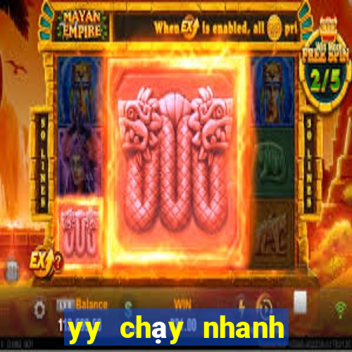 yy chạy nhanh Tải về