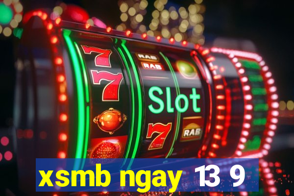 xsmb ngay 13 9