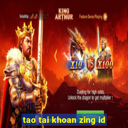 tao tai khoan zing id