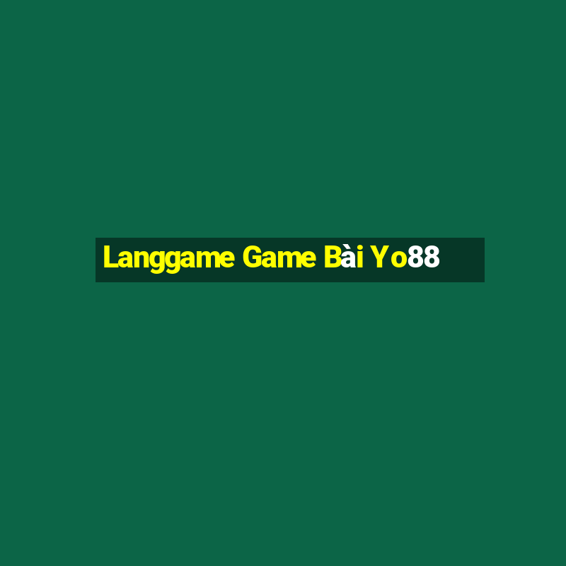 Langgame Game Bài Yo88