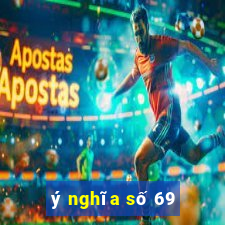 ý nghĩa số 69