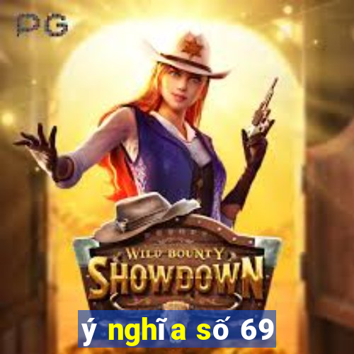 ý nghĩa số 69