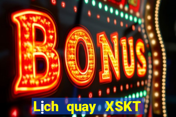 Lịch quay XSKT ngày mai