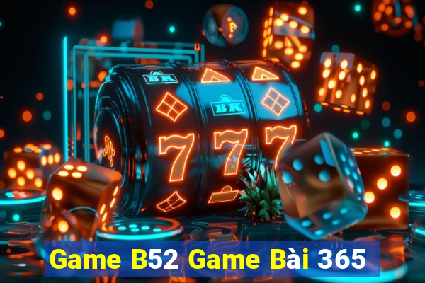 Game B52 Game Bài 365