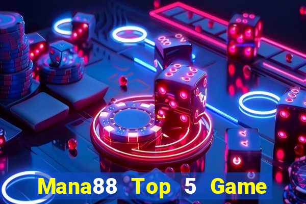 Mana88 Top 5 Game Đánh Bài Đổi Thưởng