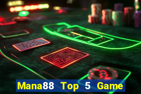 Mana88 Top 5 Game Đánh Bài Đổi Thưởng