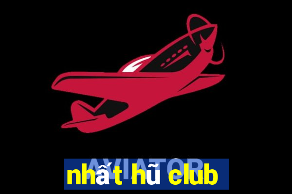 nhất hũ club