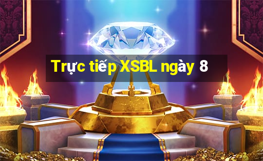 Trực tiếp XSBL ngày 8