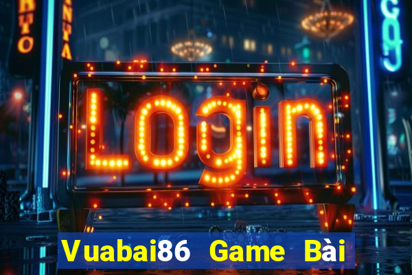 Vuabai86 Game Bài Vip Club Đổi Thưởng