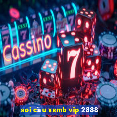 soi cầu xsmb vip 2888