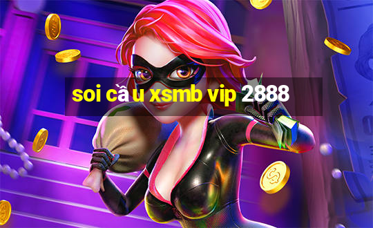 soi cầu xsmb vip 2888