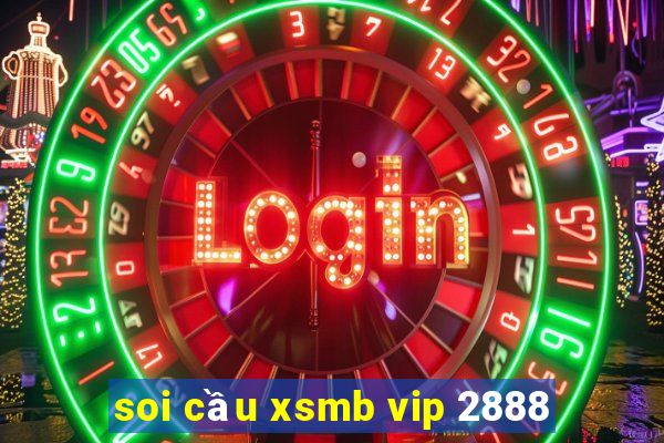 soi cầu xsmb vip 2888