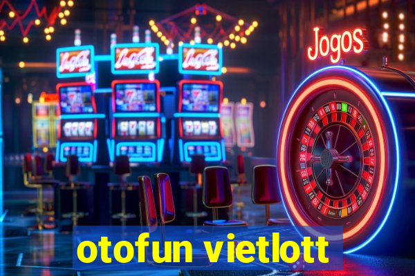 otofun vietlott