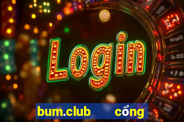 bum.club   cổng game quốc tế