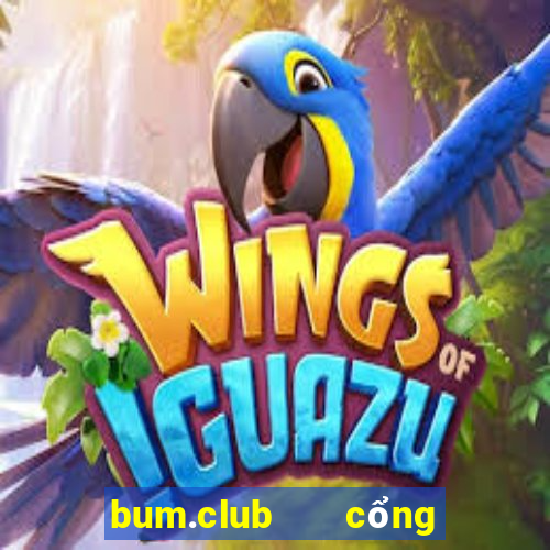 bum.club   cổng game quốc tế